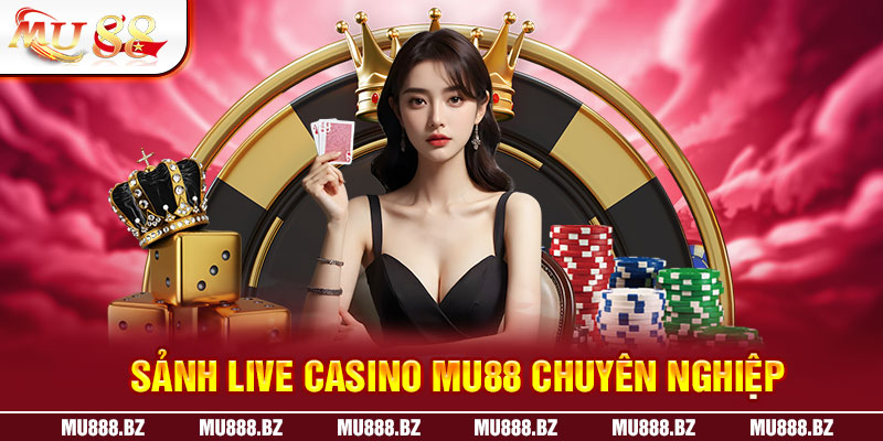 Casino được livestream cực chuyên nghiệp